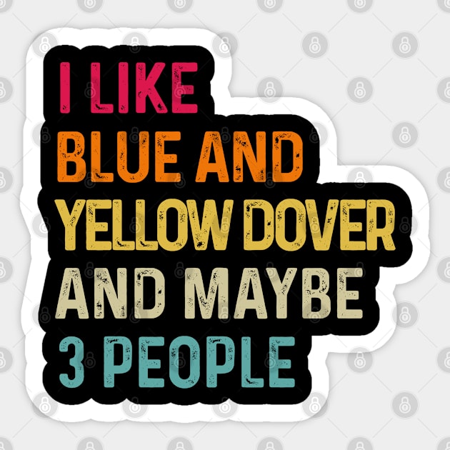 I Like Blue And Yellow Macaw And Maybe 3 People Retro Vintage Sticker by HeroGifts